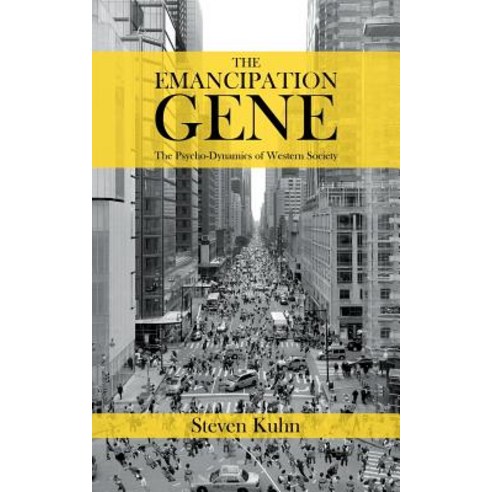 The Emancipation Gene - The Psycho-Dynamics of Western Society Paperback, Austin Macauley