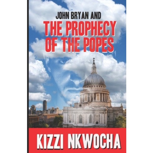 (영문도서) John Bryan And The Prophecy of The Popes Paperback, Independently Published, English, 9798506312611
