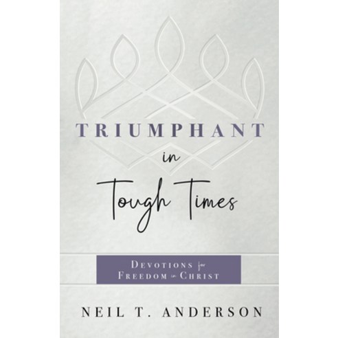 (영문도서) Triumphant in Tough Times: Devotions for Freedom in Christ Paperback, Harvest House Publishers, English, 9780736988001