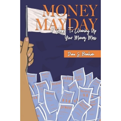 (영문도서) Money Mayday: 7 Steps to Cleaning Up Your Money Mess Paperback, Createspace Independent Pub..., English, 9781721972531
