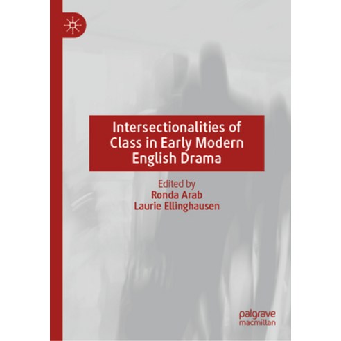 (영문도서) Intersectionalities of Class in Early Modern English Drama Hardcover, Palgrave MacMillan, 9783031355639