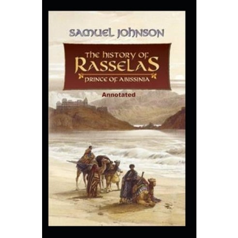 The History of Rasselas Prince of Abissinia Annotated Paperback, Independently Published, English, 9798742753155