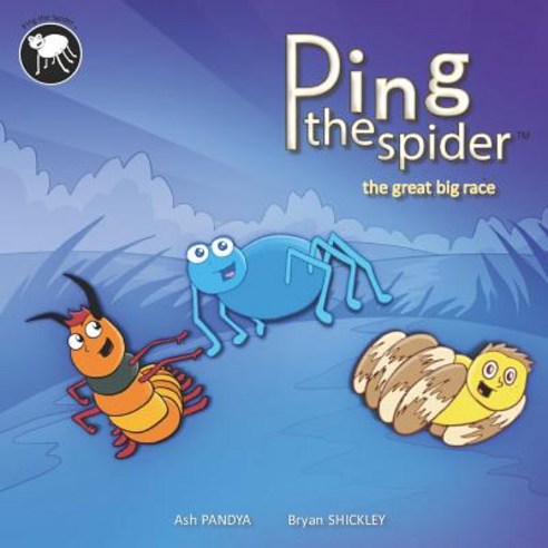 (영문도서) Ping The Spider: The Great Big Race Paperback, Independently Published, English, 9781791559670