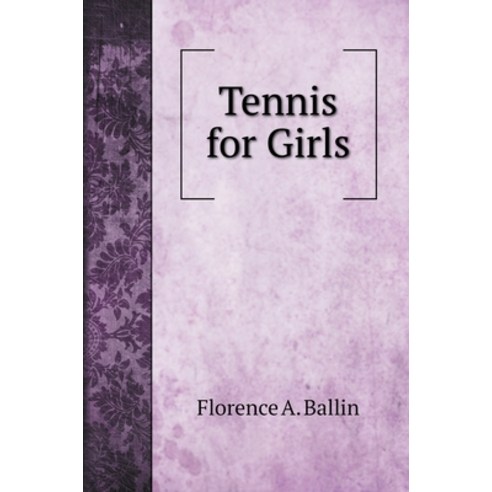 Tennis for Girls Hardcover, Book on Demand Ltd., English, 9785519706902