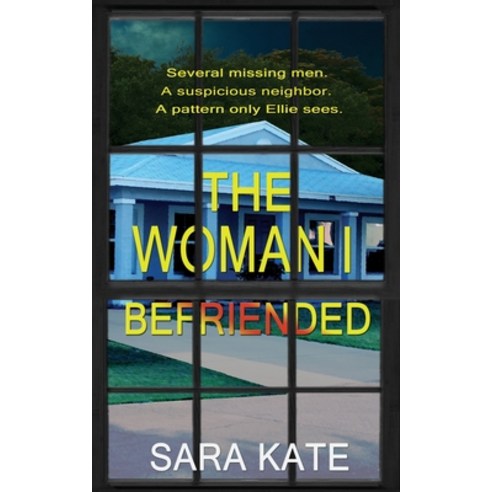 (영문도서) The Woman I Befriended Paperback, Sara Kate, English, 9781735832579