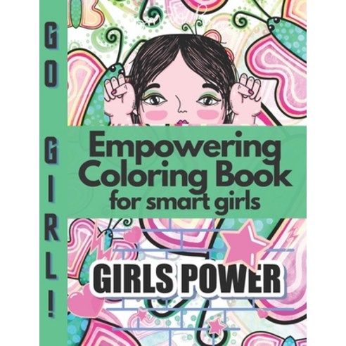 Empowering Coloring Book for smart girls: Positive educational and fun a great gift for any girl Paperback, Independently Published