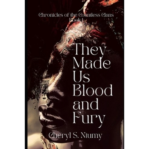 (영문도서) They Made Us Blood and Fury: Chronicles of the Countless Clans Part 1 Paperback, Independently Published