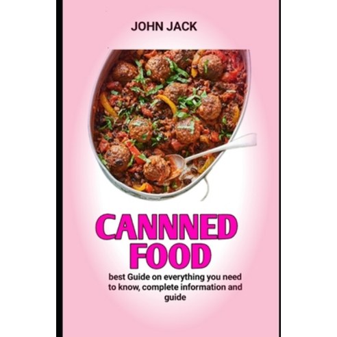 (영문도서) Cannned Food: Amazing Canned Seafood Recipes In Your Own Canned Seafood Handbook Paperback, Independently Published, English, 9798358615267