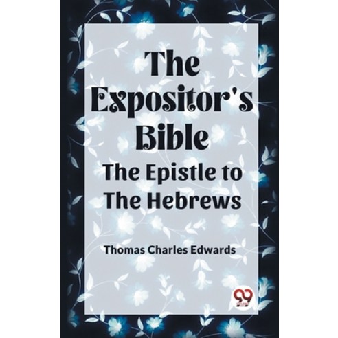 (영문도서) The Expositor''s Bible The Epistle to the Hebrews Paperback, Double 9 Books, English, 9789361153099