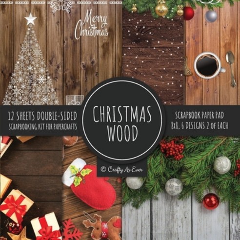 Christmas Wood Scrapbook Paper Pad 8x8 Scrapbooking Kit for Papercrafts Cardmaking Printmaking DI... Paperback, Crafty as Ever