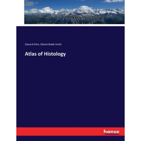 (영문도서) Atlas of Histology Paperback, Hansebooks, English, 9783337396121