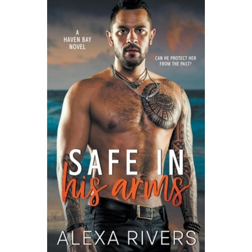 (영문도서) Safe in his arms Paperback, Alexa Rivers, English, 9798215148112