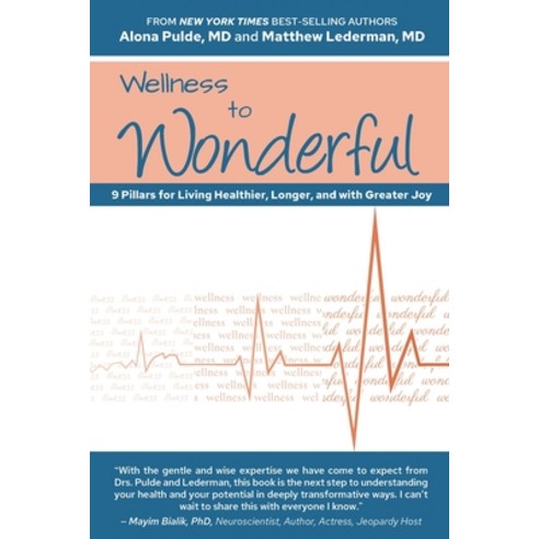 (영문도서) Wellness to Wonderful: 9 Pillars for Living Healthier Longer and with Greater Joy Paperback, Independently Published, English, 9798385773640