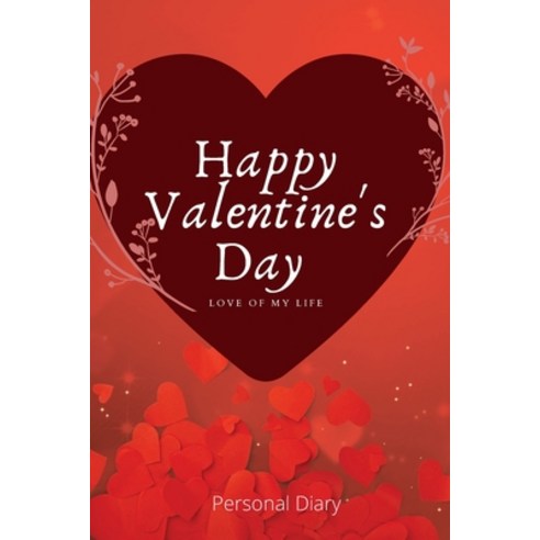 (영문도서) Happy Valentine''s Day Diary: Glossy Paperback Journal with 120 Pretty Lined Pages Paperback, Lulu.com, English, 9781678176518
