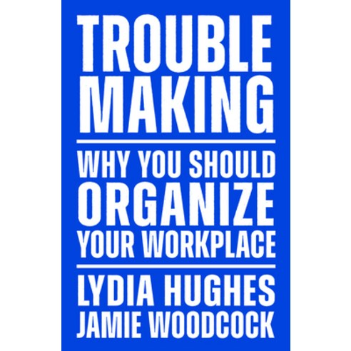 (영문도서) Troublemaking: Why You Should Organize Your Workplace Paperback, Verso, English, 9781839767104