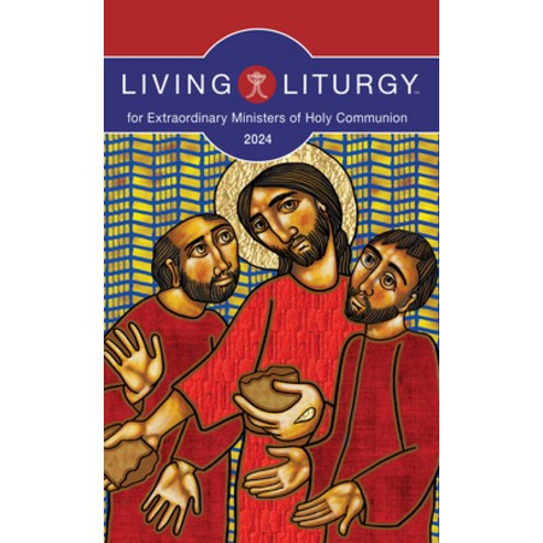 (영문도서) Living Liturgy(tm) for Extraordinary Ministers of Holy Communion: Year B (2024) Paperback, Liturgical Press, English, 9780814668085