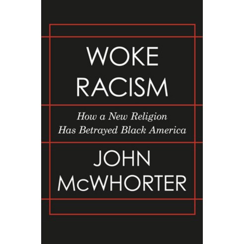 Woke Racism:How a New Religion Has Betrayed Black America, Portfolio, English, 9780593423066