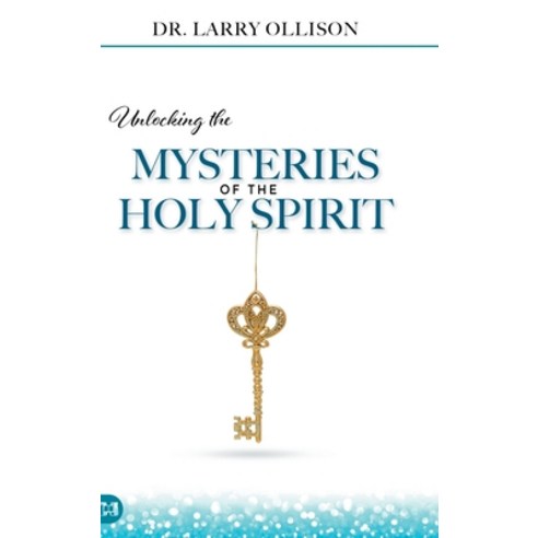(영문도서) Unlocking the Mysteries of the Holy Spirit Hardcover, Harrison House, English, 9781667500348