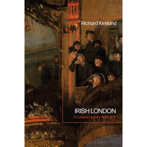 (영문도서) Irish London: A Cultural History 1850-1916 Paperback, Bloomsbury Academic, English, 9781350230057