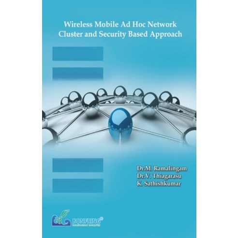 (영문도서) Wireless Mobile Ad Hoc Network-Cluster and Security Based Approach Paperback, Bonfring Technology Solutions, English, 9789386638090
