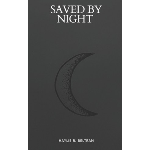(영문도서) Saved By Night Paperback, Independently Published, English, 9798372054615