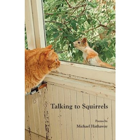 Talking to Squirrels Paperback, Spartan Press, English, 9781946642981