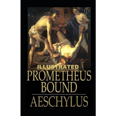 Prometheus Bound Illustrated Paperback, Independently Published, English, 9798745718571
