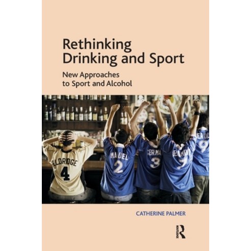 (영문도서) Rethinking Drinking and Sport: New Approaches to Sport and Alcohol Paperback, Routledge, English, 9780367598037