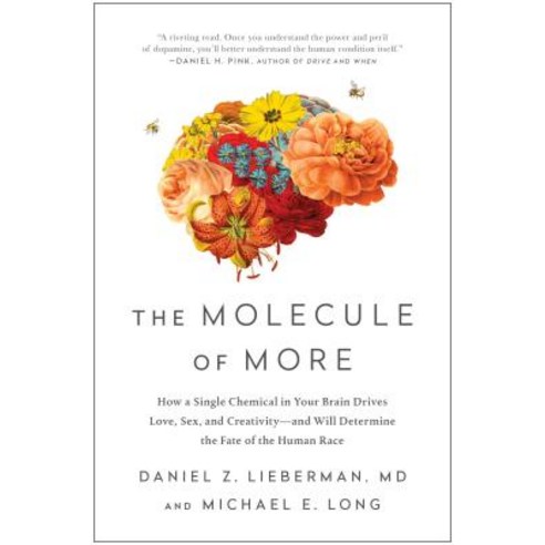 The Molecule of More:How a Single Chemical in Your Brain Drives Love Sex and Creativity--And ..., Benbella Books