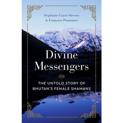 (영문도서) Divine Messengers: The Untold Story of Bhutan''s Female Shamans Paperback, Shambhala, English, 9781611809183