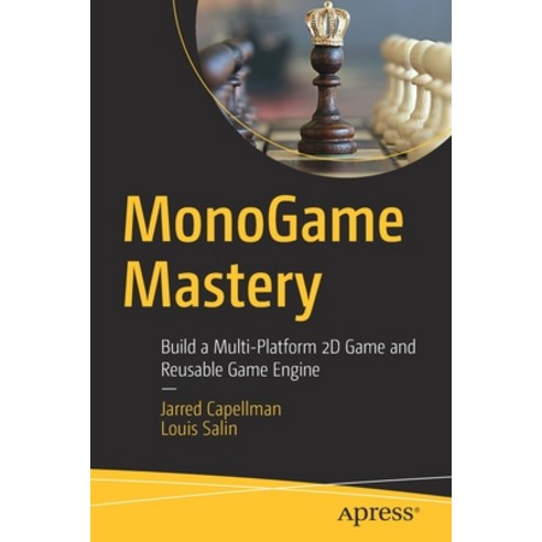 Monogame Mastery: Build a Multi-Platform 2D Game and Reusable Game Engine Paperback, Apress, English, 9781484263082