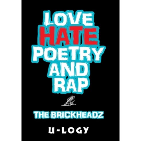 Love Hate Poetry and Rap: The Brickheadz Hardcover, Xlibris Us, English, 9781664152267