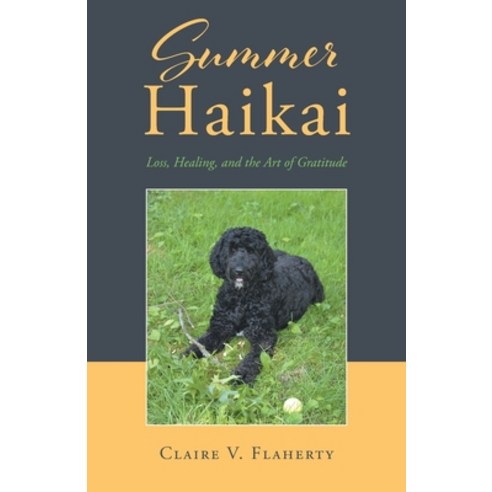 (영문도서) Summer Haikai: Loss Healing and the Art of Gratitude Paperback, Page Publishing, Inc., English, 9781662464003