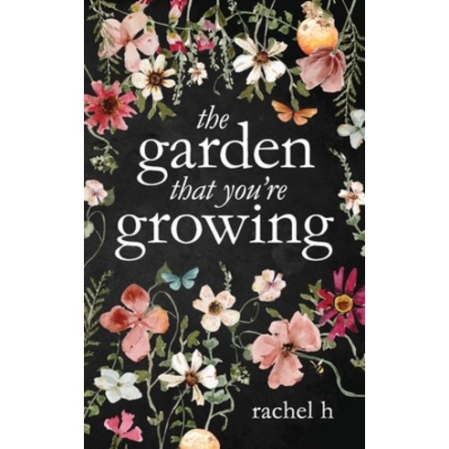 (영문도서) The Garden That You''re Growing Paperback, Alittlepoetic Publishing, English, 9780645327236