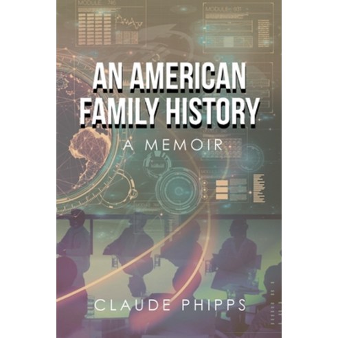 (영문도서) An American Family History: A Memoir Paperback, Page Publishing, English, 9798887930541