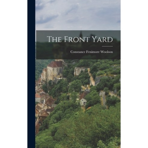 (영문도서) The Front Yard Hardcover, Legare Street Press, English, 9781018220291