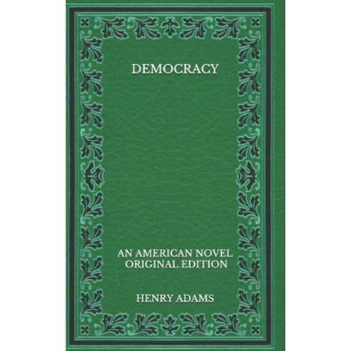 Democracy: an American novel - Original Edition Paperback, Independently Published, English, 9798566922072