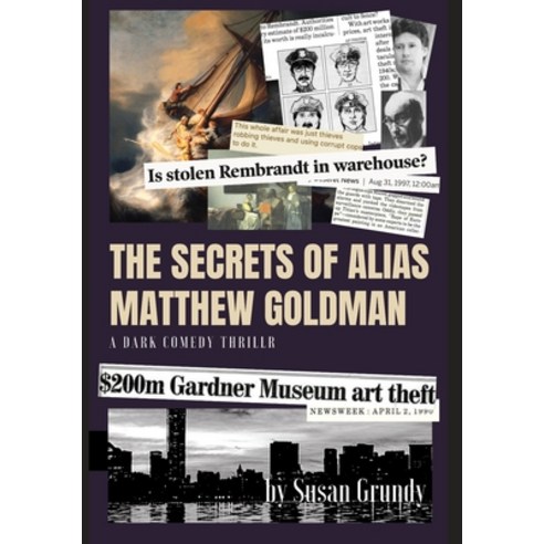 (영문도서) The Secrets of Alias Matthew Goldman: A dark comedy thriller Paperback, Independently Published, English, 9798451157008