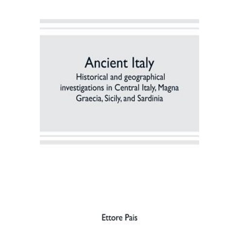 (영문도서) Ancient Italy; historical and geographical investigations in Central Italy Magna Graecia Si... Paperback, Alpha Edition, English, 9789353702762