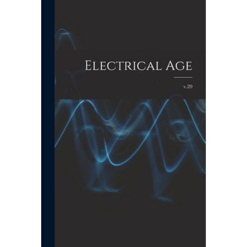 (영문도서) Electrical Age [microform]; v.20 Paperback, Legare Street Press, English, 9781015312289