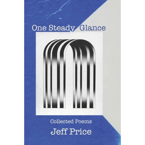 (영문도서) One Steady Glance: Collected Poems Paperback, Redhawk Publications, English, 9781959346029