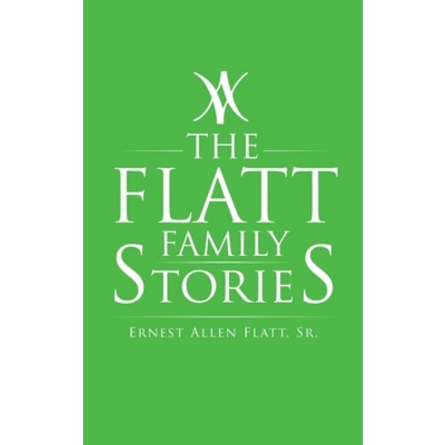 (영문도서) The Flatt Family Stories Hardcover, Liferich, English, 9781489737472