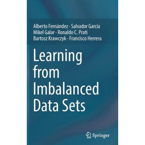 Learning from Imbalanced Data Sets Hardcover, Springer