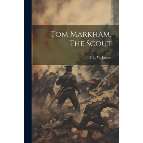 (영문도서) Tom Markham The Scout Paperback - 전쟁/군대 | 쿠팡