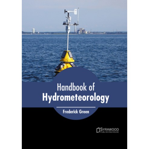(영문도서) Handbook of Hydrometeorology Hardcover, Syrawood Publishing House, English, 9781647401108