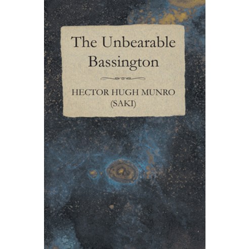 (영문도서) The Unbearable Bassington Paperback, White Press, English, 9781473317604