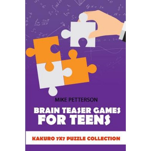 (영문도서) Brain Teaser Games For Teens: Kakuro 7x7 Puzzle Collection Paperback, Independently Published, English, 9781796740578
