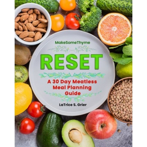 (영문도서) RESET A 30 Day Meatless Meal Planning Guide Paperback, Makesomethyme, LLC, English, 9798985754414