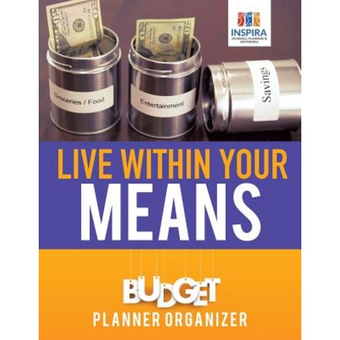Live Within Your Means - Budget Planner Organizer Paperback, Inspira Journals, Planners ..., English, 9781645213543
