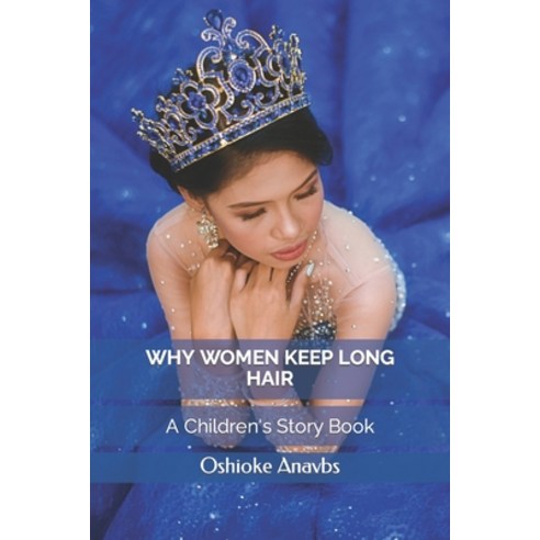 (영문도서) Why Women Keep Long Hair: A Children''s Story Book Paperback, Independently Published, English, 9798364762252